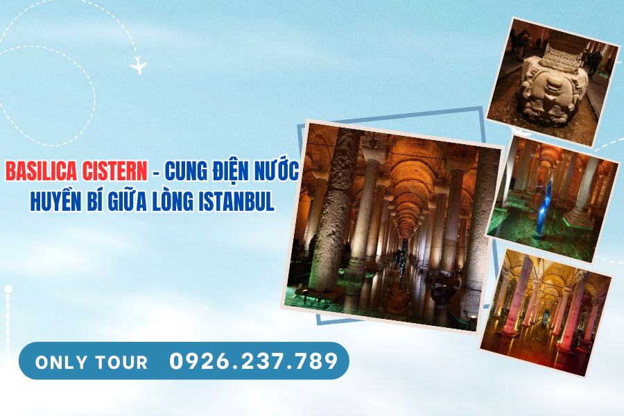 Basilica Cistern – Cung điện nước huyền bí giữa lòng Istanbul
